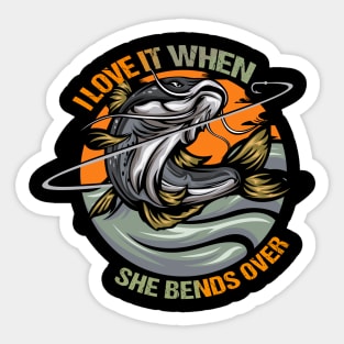 I Love It When She Bends Over Fishing Sticker